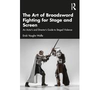 The Art Of Broadsword Fighting For Stage And Screen