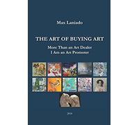 The Art Of Buying Art: More Than An Art Dealer, I Am An Art Promoter