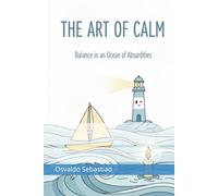 The Art of Calm: Stoic Secrets for a Chaotic World