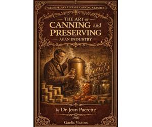 The art of canning and preserving as an industry