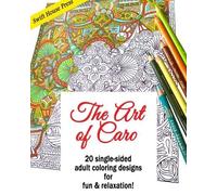 The Art of Caro: 20 adult coloring designs for fun & relaxation! by Carolyn V. Hamilton (2015-11-01)