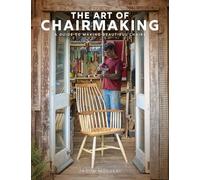 The Art of Chairmaking: A Guide to Making Beautiful Chairs