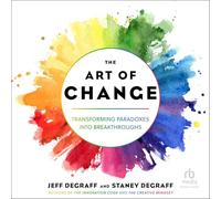 The Art of Change: Transforming Paradoxes into Breakthroughs