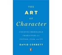 L'art du personnage – Créer des personnages mémorables pour la fiction, le cinéma et la télévision