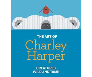 The Art of Charley Harper: Creatures Wild and Tame