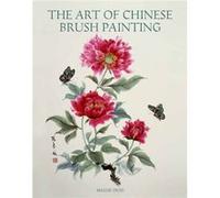The Art of Chinese Brush Painting by Maggie Cross Maggie Cross, (Auteur)