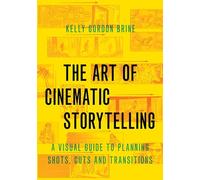 L'art du récit cinématographique – Guide visuel pour planifier plans, montages et transitions