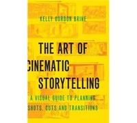 The Art of Cinematic Storytelling by Brine Kelly Gordon Freelance Storyboard Artist Freelance Storyboard Artist Hardcover Book Brine Kelly Gordon Freelance Storyboard Artist Freelance Storyboard Artis