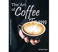 The Art of Coffee Foam: A Calming Picture Book for Mindfulness and Relaxation, 38+ Large Print Photos of Latte Art, Perfect for Sensory Stimulation and Joyful Moments.