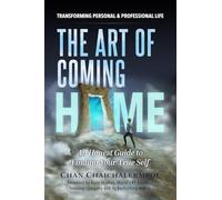 The Art of Coming Home: An Honest Guide To Finding Your True Self