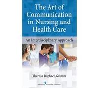 The Art of Communication in Nursing and Health Care - Theresa RaphaelGrimm - Springer Publishing Co Inc - Livre en Anglais - Paperback Theresa RaphaelGrimmTheresa RaphaelGrimm (Auteur)