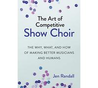 The Art of Competitive Show Choir