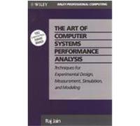The Art of Computer Systems Performance Analysis Techniques for Experimental Design, Measurement, Simulation, and Modeling Raj Jain (Auteur)