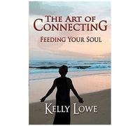 The Art Of Connecting: Feeding Your Soul