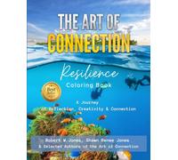 The Art of Connection Resilience Coloring Book: A Journey of Reflection, Creativity & Connection