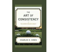 THE ART OF CONSISTENCY: The Harris English Legacy