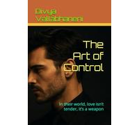 The Art of Control: In their world, love isn’t tender, it’s a weapon