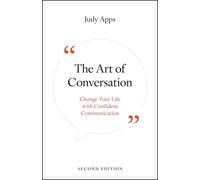 The Art of Conversation: Change Your Life With Confident Communication