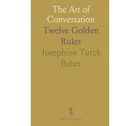 The Art of Conversation: Twelve Golden Rules