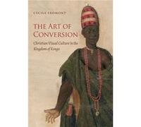 The Art of Conversion by Cecile Fromont Unknown (Auteur)