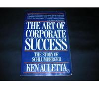 The Art of Corporate Success: The Story of Schlumberger