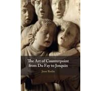 The Art Of Counterpoint From Du Fay To Josquin