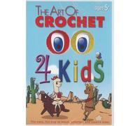 The Art of Crochet 4 Kids