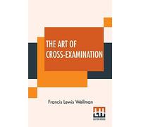 The Art Of Cross-Examination