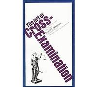 The Art of Cross-examination Francis L. Wellman (Auteur)
