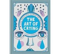 The Art of Crying by Pepita Sandwich Pepita Sandwich (Auteur)