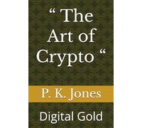 “ The Art of Crypto “: Digital Gold