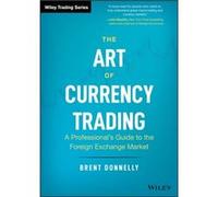 The Art of Currency Trading by Brent Donnelly Unknown (Auteur)