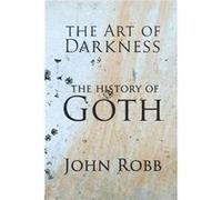 The Art of Darkness by John Robb John Robb (Auteur)
