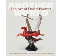 The Art of David Everett Volume 25 by Richard Holland Becky Duval Reese Stephen Harrigan Richard Holland (Auteur)