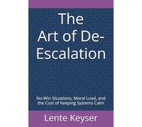 The Art of De-Escalation: No-Win Situations, Moral Load, and the Cost of Keeping Systems Calm