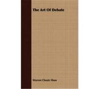 The Art of Debate Shaw, Warren Choate (Auteur)