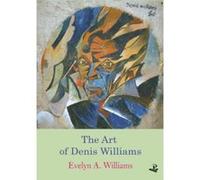The Art of Denis Williams - [Version Originale] Evelyn A Williams (Auteur)