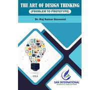 The Art Of Design Thinking (Problem To Prototype)