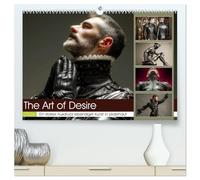 The Art of Desire (hochwertiger Premium Wandkalender 2026 DIN A2 quer), Kunstdruck in Hochglanz: In kraftvollen Bewegungen, glänzendem Leder und ... verschmilzt Performance mit Körperkunst.