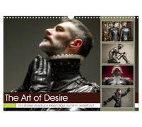 The Art of Desire (Wandkalender 2026 DIN A3 quer), CALVENDO Monatskalender: In kraftvollen Bewegungen, glänzendem Leder und markanter Präsenz verschmilzt Performance mit Körperkunst.
