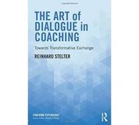 The Art of Dialogue in Coaching: Towards Transformative Exchange (Coaching Psychology) - [Version Originale] Inconnu (Auteur)