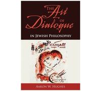 The Art Of Dialogue In Jewish Philosophy