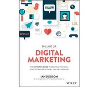 The Art of Digital Marketing by Ian The Digital Marketing Institute Dodson Inconnu (Auteur)
