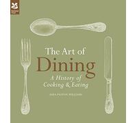 The Art of Dining: A History of Cooking & Eating