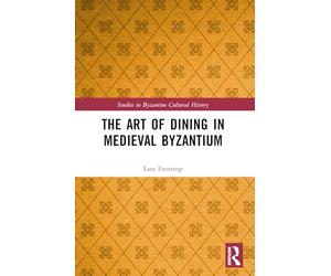 The Art of Dining in Medieval Byzantium