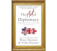 The Art of Diplomacy: Strengthening the Canada-U.S. Relationship in Times of Uncertainty