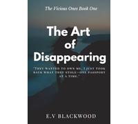 The Art of Disappearing: A dark, stylish revenge thriller about a hunted influencer, a deadly secret network, and the price of justice.