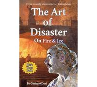 The Art of Disaster: On Fire and Ice