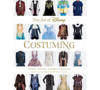 The Art of Disney Costuming: Heroes, Villains, and Spaces Between