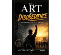 THE ART OF DISOBEDIENCE: THE GENERATION THAT SUFFERS